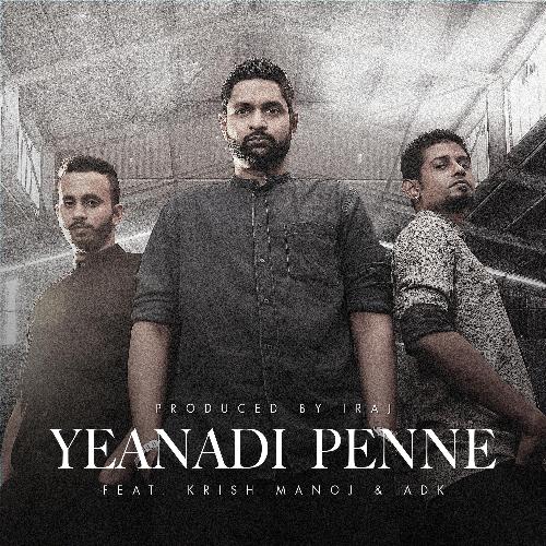 Yeanadi Penne (feat. Krish Manoj & Adk)