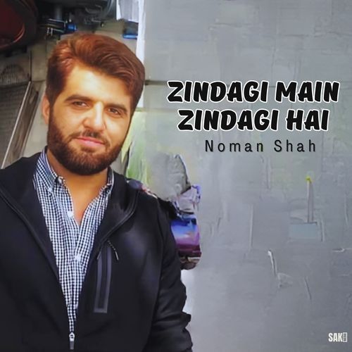 Zindagi Main Zindagi Hai