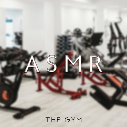 ASMR (The Gym – Workout Sound Effect, No Talking,  Ear to Ear Exercises Demonstration)_poster_image