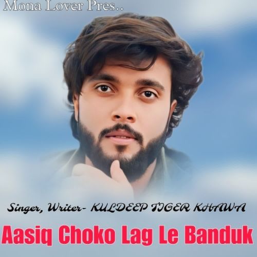 Aasiq Choko Lag Le Banduk