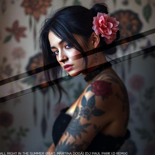 All Right In The Summer (feat. Martina Dogà) [DJ Paul Park I.D Remix]