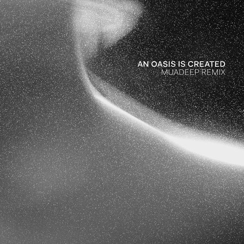 An Oasis Is Created (Muadeep Remix) cover art
