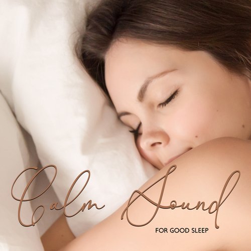 Calm Sound for Good Sleep – Calm Night, Peace, Instrumental Melodies