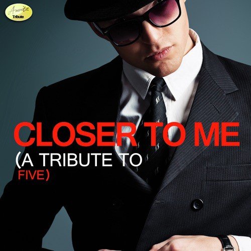 Closer to Me - A Tribute to 5ive