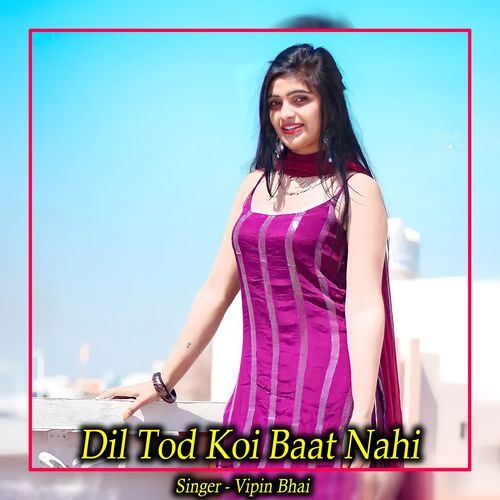 Dil Tod Koi Baat Nahi
