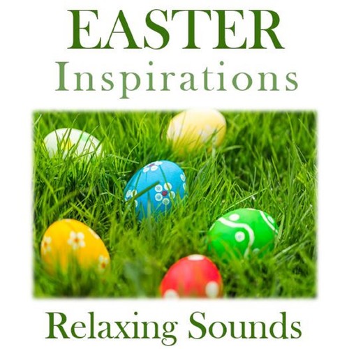 Easter Inspirations: Relaxing Sounds
