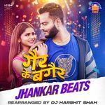 Geir Ke Begair Jhankar Beats