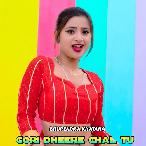 Gori Dheere Chal Tu