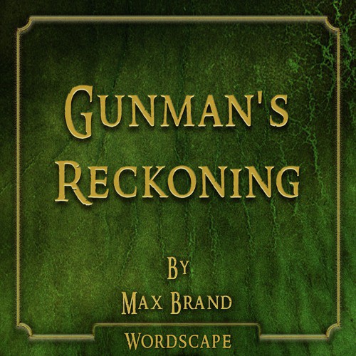 Gunman's Reckoning (By Max Brand)