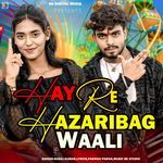 Hay Re Hazaribagh Waali