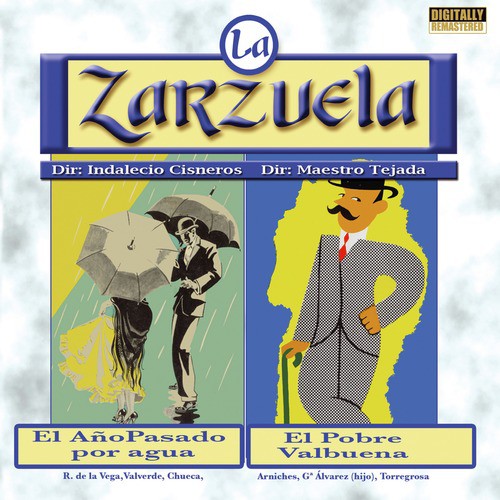 La Zarzuela: El Año Pasado por Agua / El Pobre Valbuena