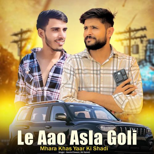 Le Aao Asla Goli Mhara Khas Yaar Ki Shadi