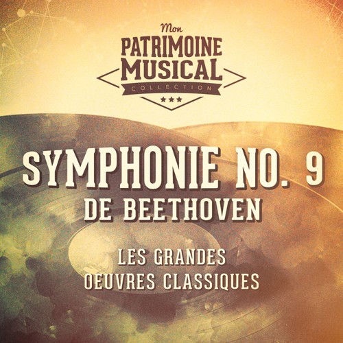 Les grandes oeuvres classiques : « Symphonie No. 9 » de Ludwig van Beethoven