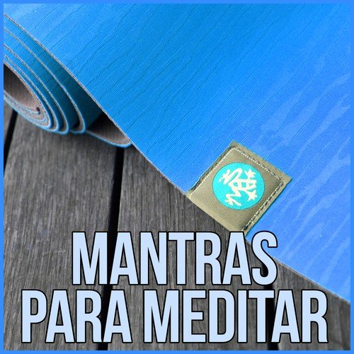 Mantras para Meditar - Sonidos de la Naturaleza para Meditacion y Reiki, Musica para Yoga, Musica para Dormir, Pensamiento Positivo, Musica para Meditar e Musica de Relax
