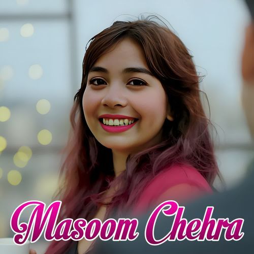 Masoom Chehra