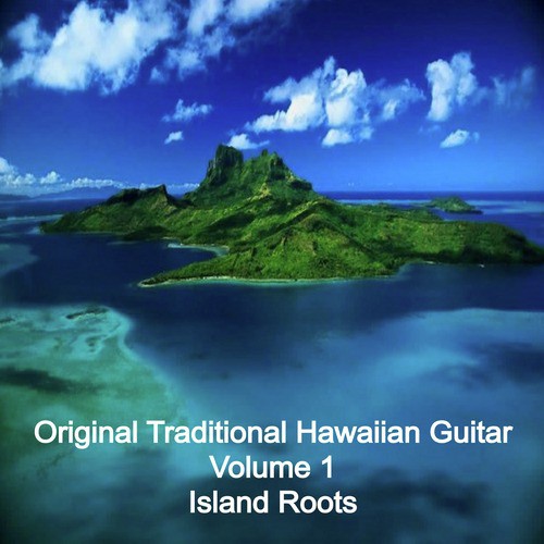 Original Traditional Hawaiian Guitar, Vol. 1 - Island Roots