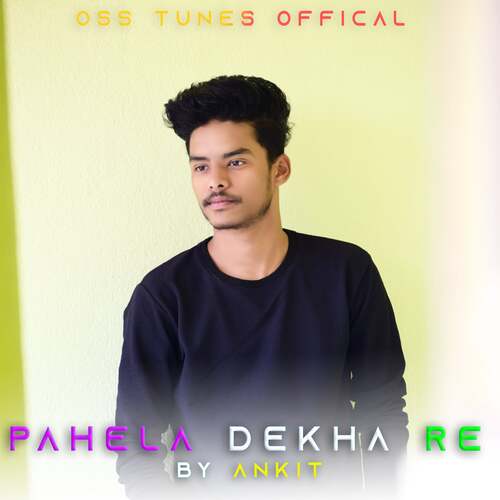 Pahela Dekha Re