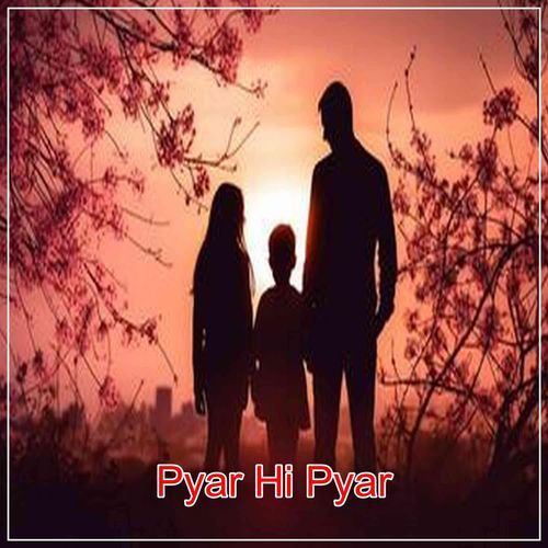 Pyar Hi Pyar
