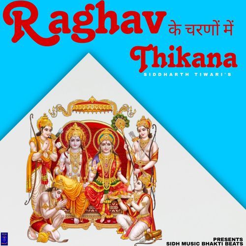 Raghav Ke Charnon Mein Thikana