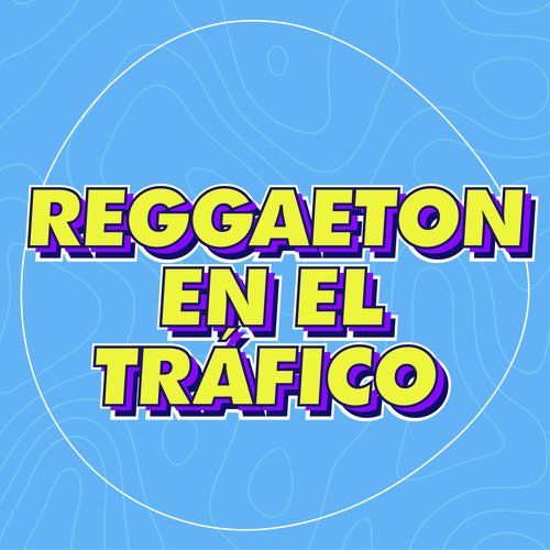 Reggaeton en el Tráfico