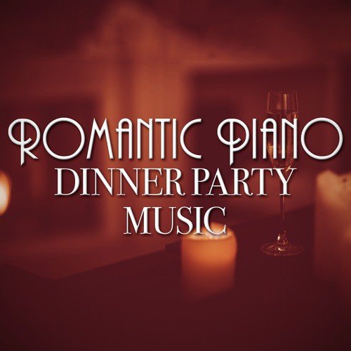 Romantic Piano Dinner Party Music