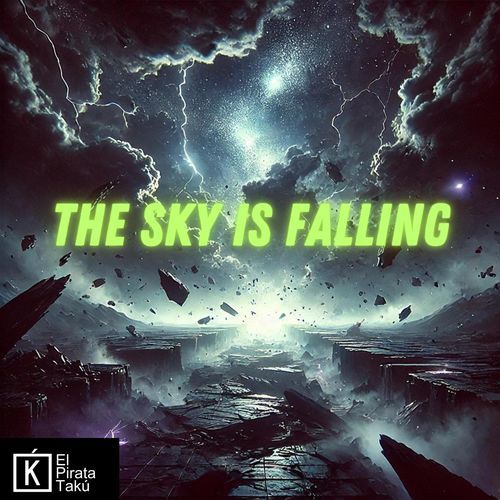 THE SKY IS FALLING