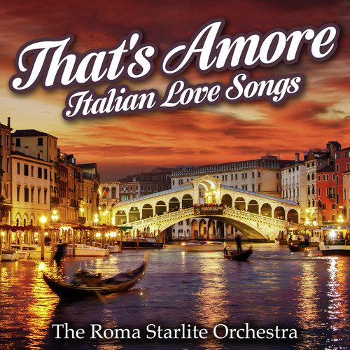 That's Amore-Italian Love Songs