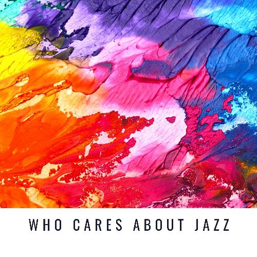 Who Cares about Jazz
