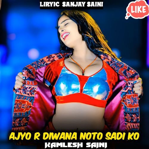 ajyo r diwana noto sadi ko
