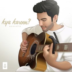 kya karoon? (acoustic)-Ni8uBU1DZmM