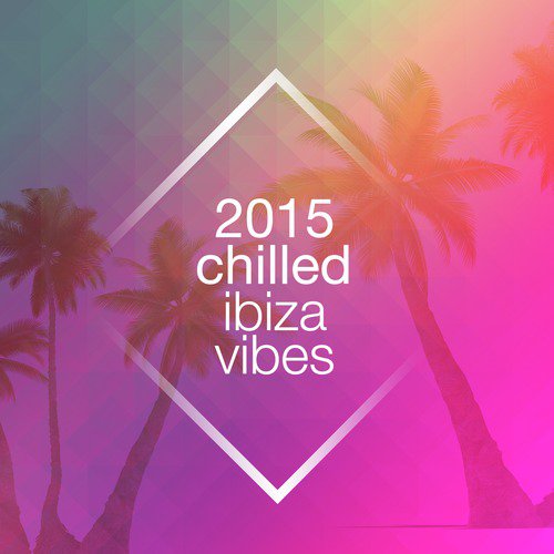 2015 Chilled Ibiza Vibes