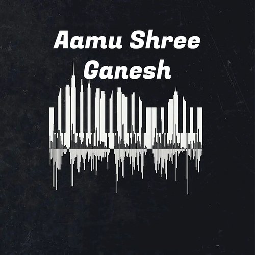 Aamu Shree Ganesh