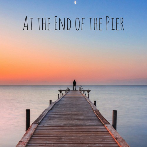 At the End of the Pier