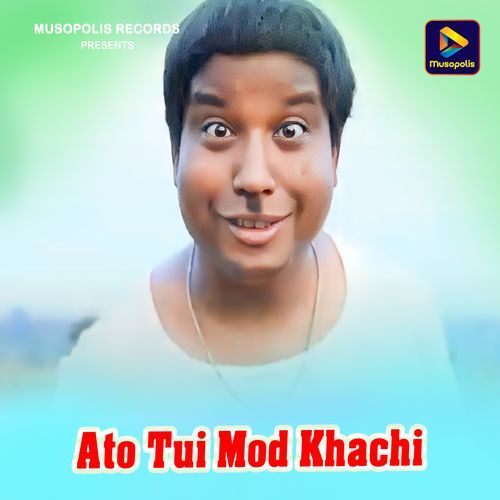 Ato Tui Mod Khachi