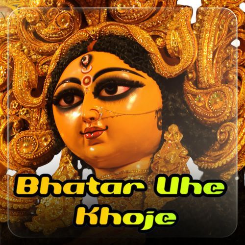 Bhatar Uhe Khoje