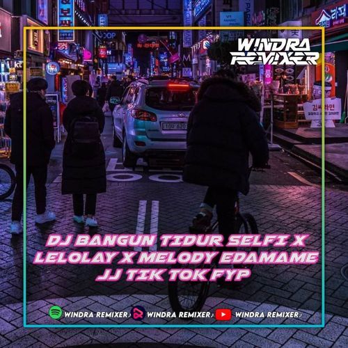 DJ BANGUN TIDUR SELFI X LELOLAY X MELODY EDAMAME JJ -Inst cover art