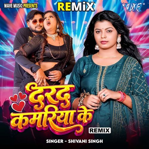 Darad Kamariya Ke - Remix