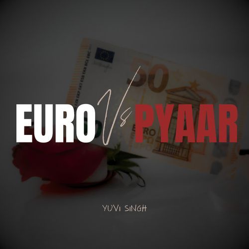 Euro Vs Pyaar