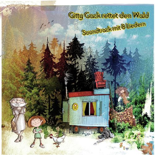 Gitty Gack rettet den Wald (Die Songs)