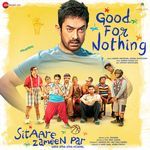 Good For Nothing From Sitaare Zameen Par