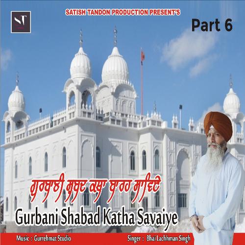 Gurbani Shabad Katha Savaiye, Pt. 6