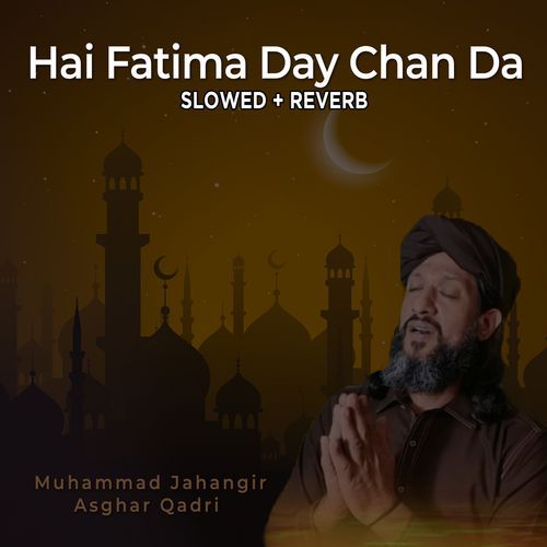 Hai Fatima Day Chan Da (Lofi-Mix)