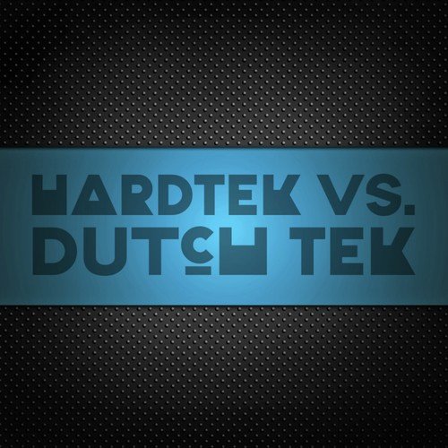 Hardtek vs. Dutch Tek