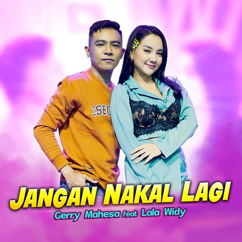 Jangan Nakal Lagi (feat. Lala Widy)