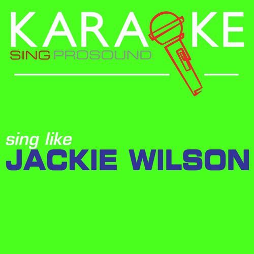 Karaoke in the Style of Jackie Wilson
