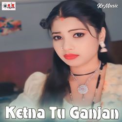 Ketna Tu Ganjan-KVsnRgJSRn4