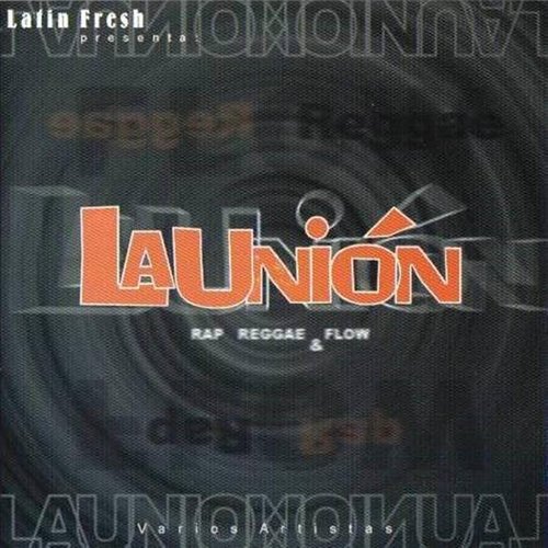 La Unión (Rap, Reggae & Flow)