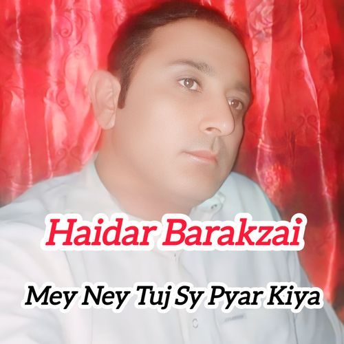 Mey Ney Tuj Sy Pyar Kiya