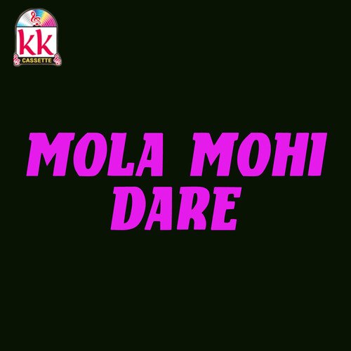 Mola Mohi Dare