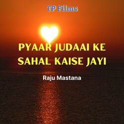 Pyaar Judaai Ke Sahal Kaise Jayi-QTs6dSt5dUc